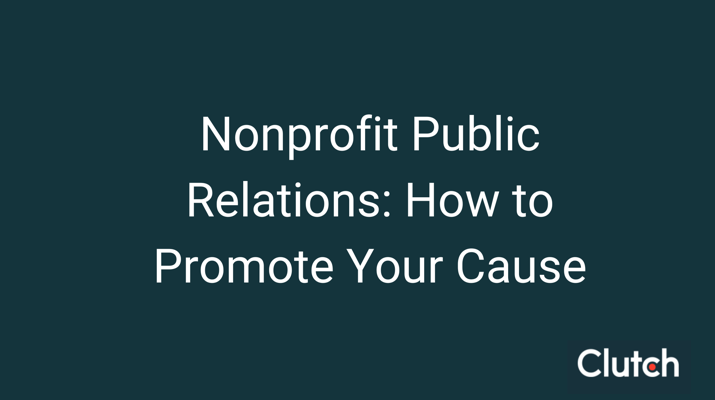 Nonprofit Public Relations: How to Promote Your Cause