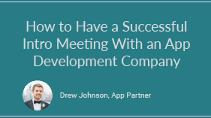 How to Have a Successful Intro Meeting With an App Development Company