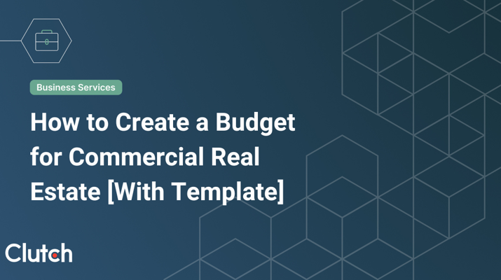 How to Create a Budget for Commercial Real Estate [With Template]