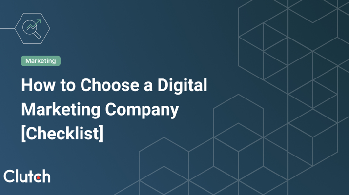 How to Choose a Digital Marketing Company [Checklist]