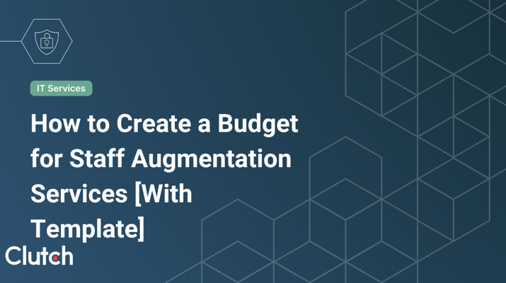 How to Create a Budget for Staff Augmentation Services [With Template]