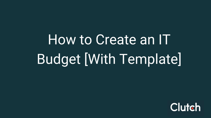 How to Create an IT Budget [With Template]