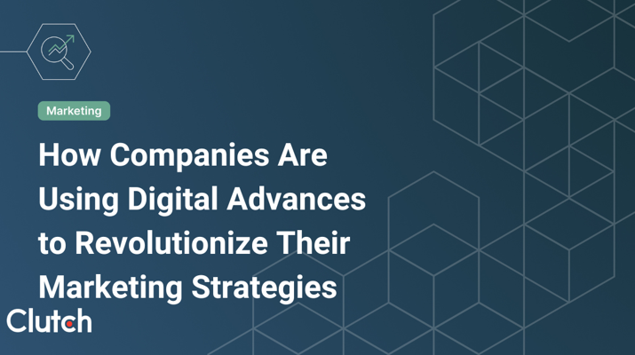 How Companies Are Using Digital Advances to Revolutionize Their Marketing Strategies