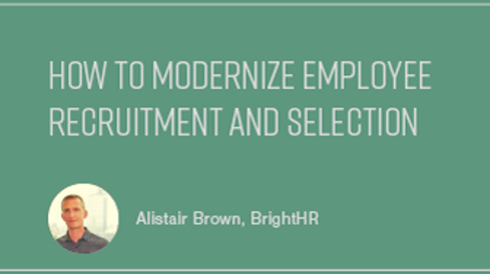 How to Modernize Employee Recruitment and Selection