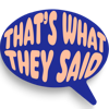 That's What They Said Logo