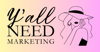 Y'all Need Marketing Logo