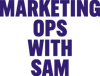 Marketing Ops With Sam Logo