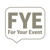 FYE - For Your Event Logo