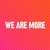 We are More Logo