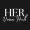 her-voice-hub