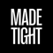 made-tight