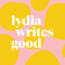 lydia-writes-good
