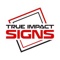 true-impact-signs