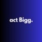 act-bigg