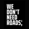 we-dont-need-roads