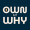 own-ur-why