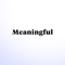 meaningful