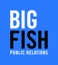BIG FISH PR