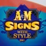 A & M Signs With Style Inc